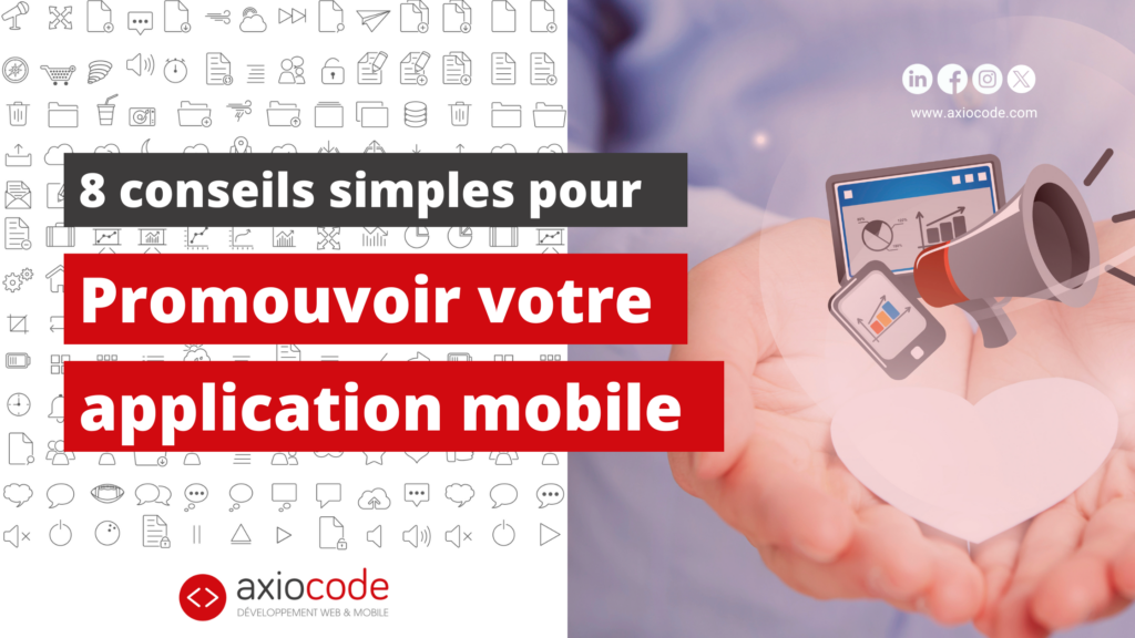 Promouvoir votre Application Mobile 8 Conseils à Appliquer