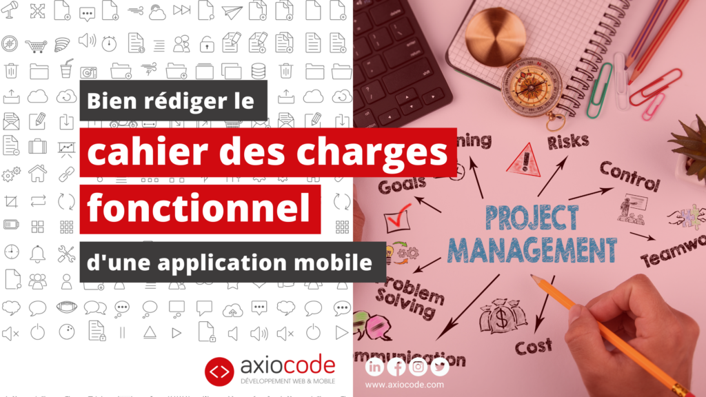 Comment rédiger le cahier des charges fonctionnel d’une application ?