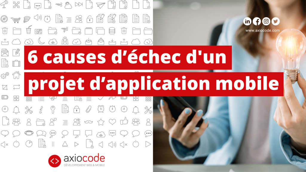 6 Causes d’Échec d'un Projet d’Application Mobile