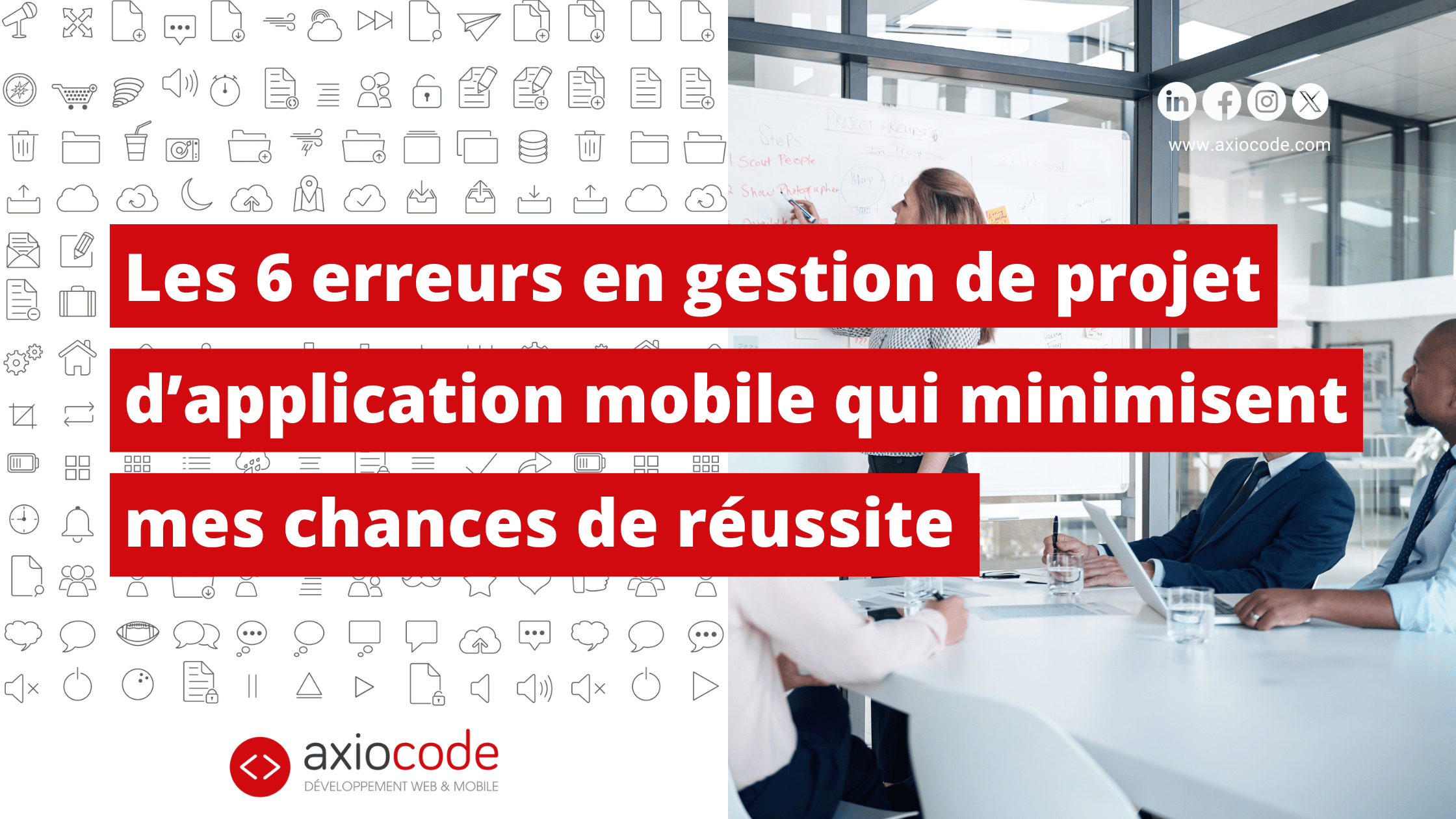 Les 6 erreurs en gestion de projet d’application mobile qui minimisent mes chances de réussite