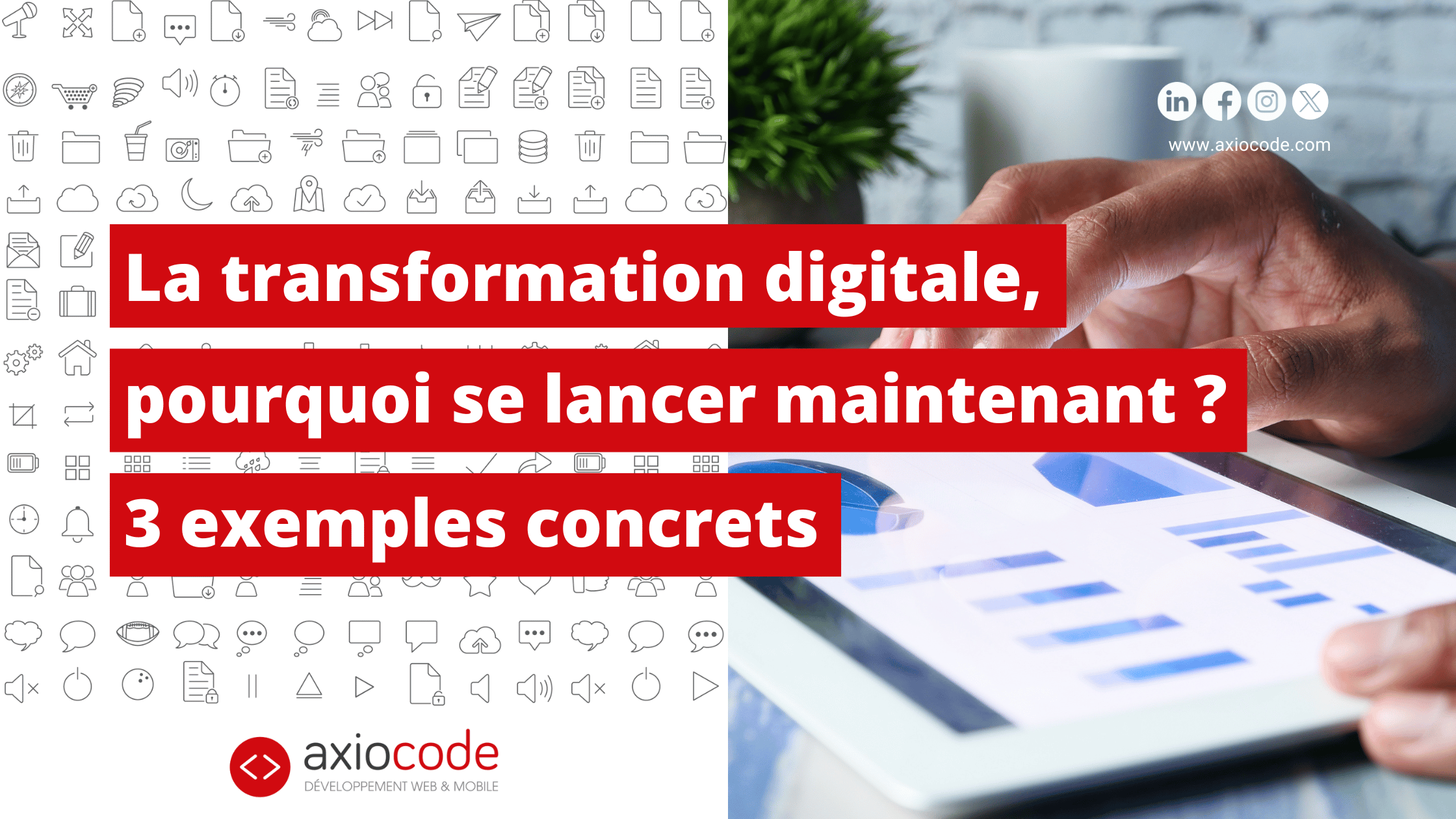 La transformation digitale, pourquoi se lancer maintenant ? 3 exemples concrets