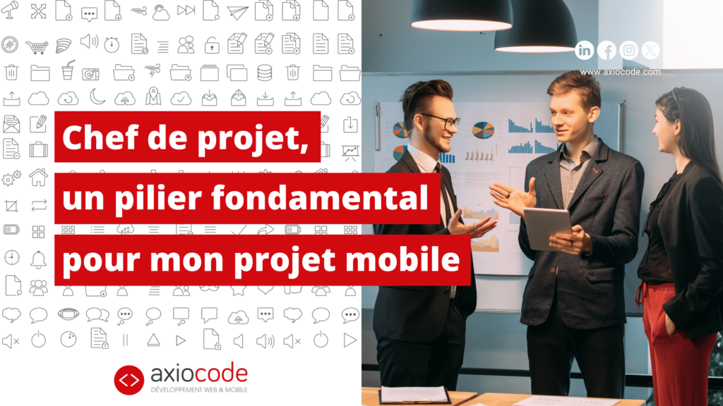 Chef de projet, un pilier fondamental pour mon projet mobile