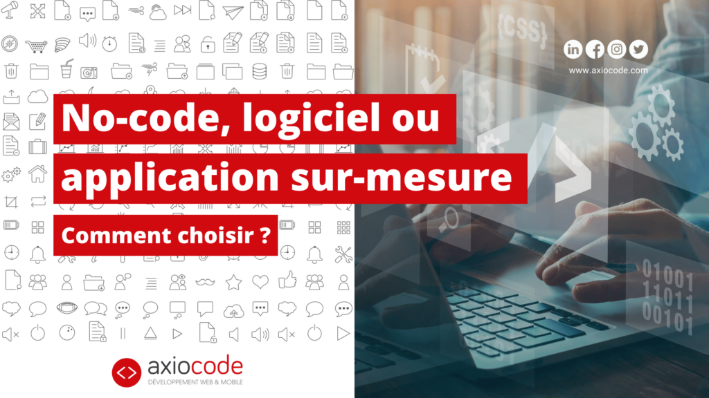 No-code, logiciel ou application sur-mesure ? Comment choisir ?