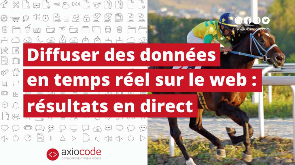 Diffusion de résultats en temps réel sur une page web ou une application mobile