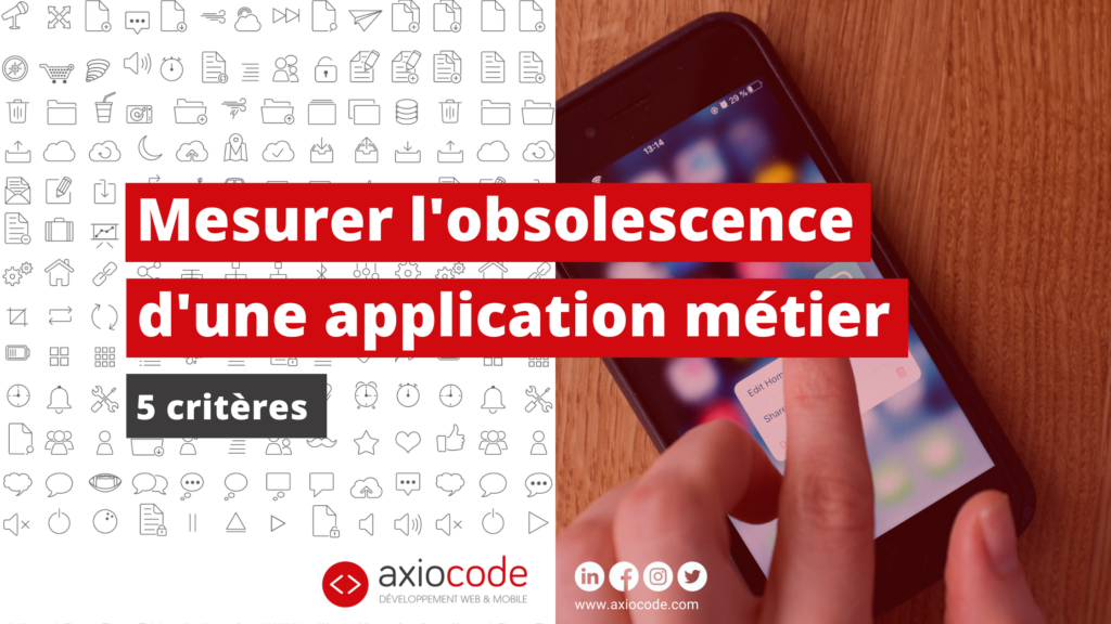 5 critères pour mesurer l'obsolescence d’une application métier