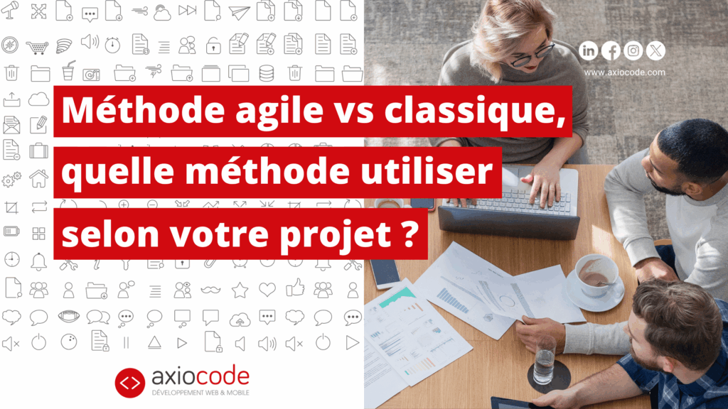 Méthodologie agile vs méthodologie classique,, quelle méthode choisir ?