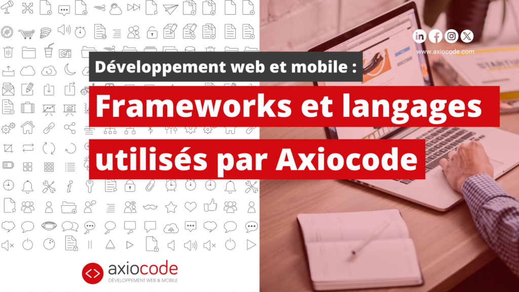 Développement web et mobile : langages et frameworks utilisés par AxioCode