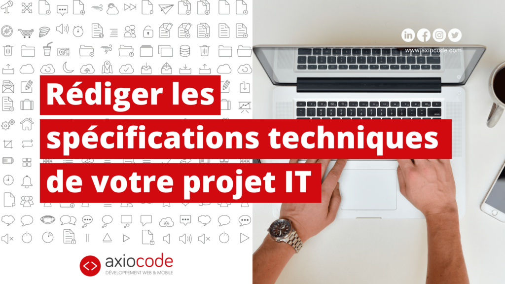 Rédiger les spécifications techniques de votre projet IT